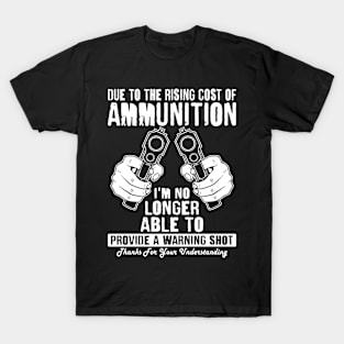 Due To Rising Ammo Costs Will No Longer Provide Warning Shot Premium T-Shirt